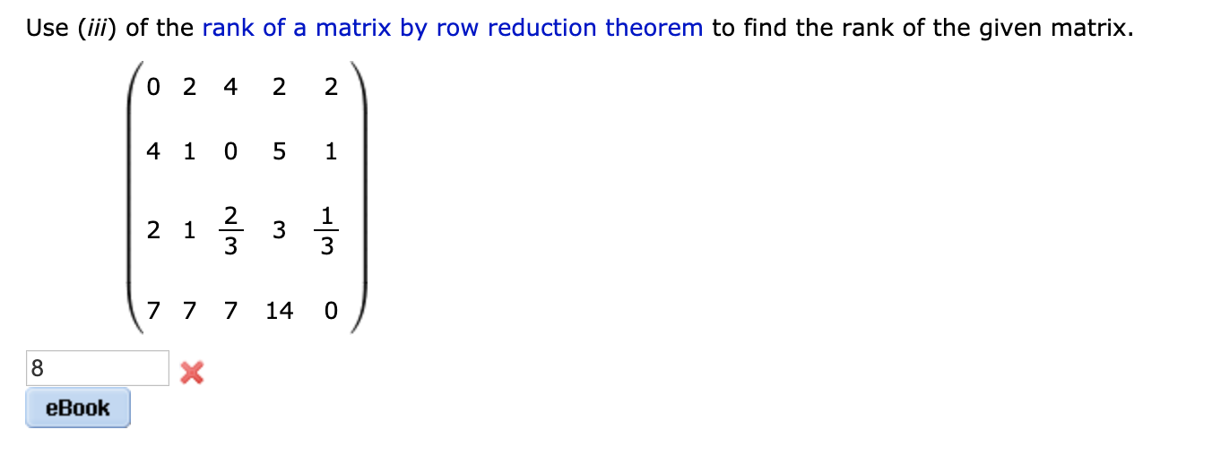 Solved Use iii of the rank of a matrix by row reduction Chegg