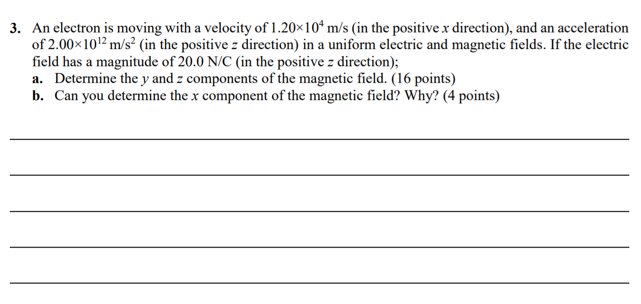 Solved 3. An electron is moving with a velocity of 1.20x104 | Chegg.com