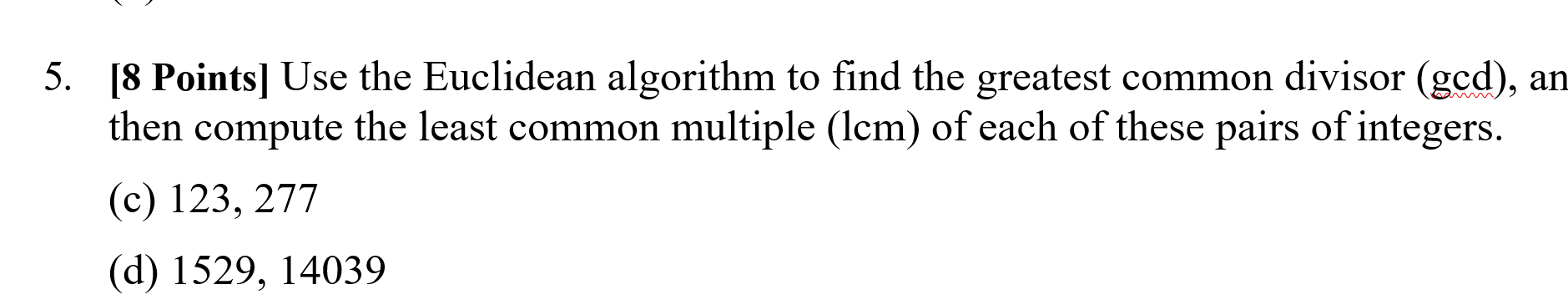Solved an 5. [8 Points] Use the Euclidean algorithm to find | Chegg.com