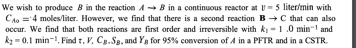 Solved We Wish To Produce B In The Reaction A→B In A | Chegg.com