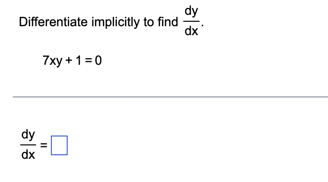 Solved Dy Differentiate Implicitly To Find Dx 이 7xy 1 0