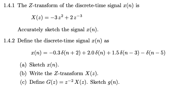 Solved 1 4 1 The Z Transform Of The Discrete Time Signal Chegg Com