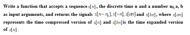 Solved Write a function that accepts a sequence x[n], the | Chegg.com