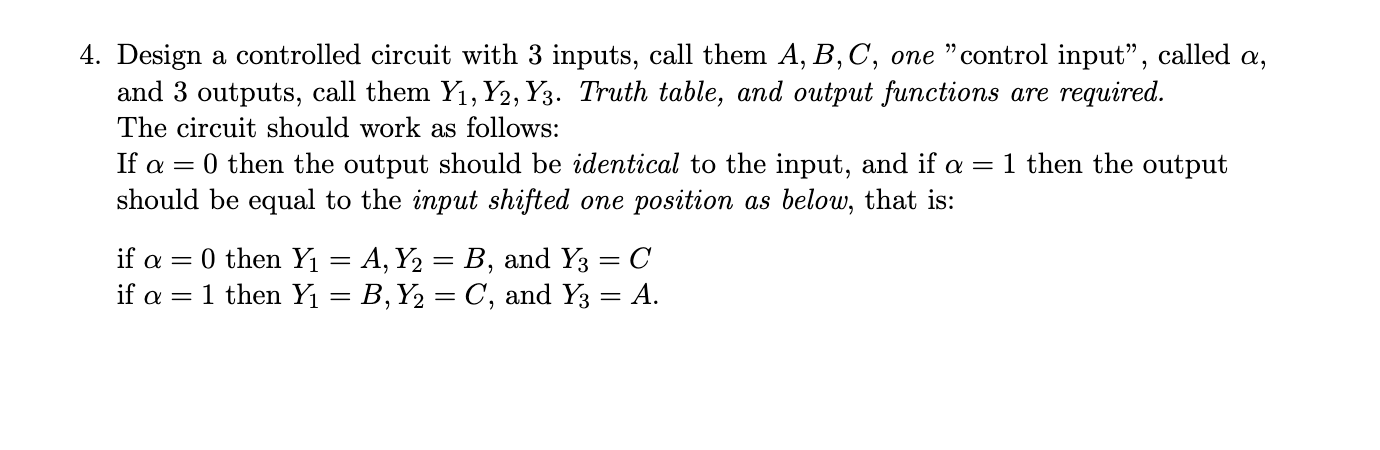 Solved 4. Design a controlled circuit with 3 inputs, call | Chegg.com