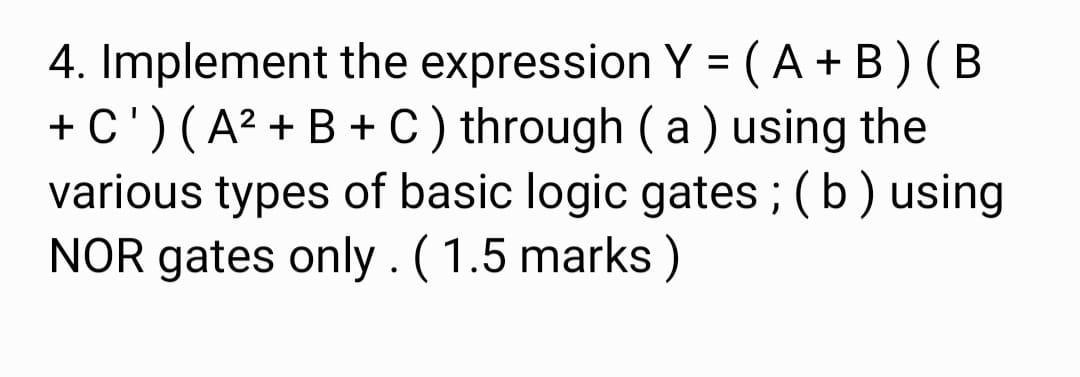 Solved 4. Implement The Expression Y = ( A + B ) ( B + C ' ) | Chegg.com