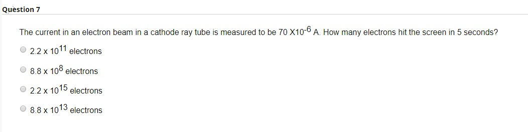 Solved Question 7 The current in an electron beam in a | Chegg.com