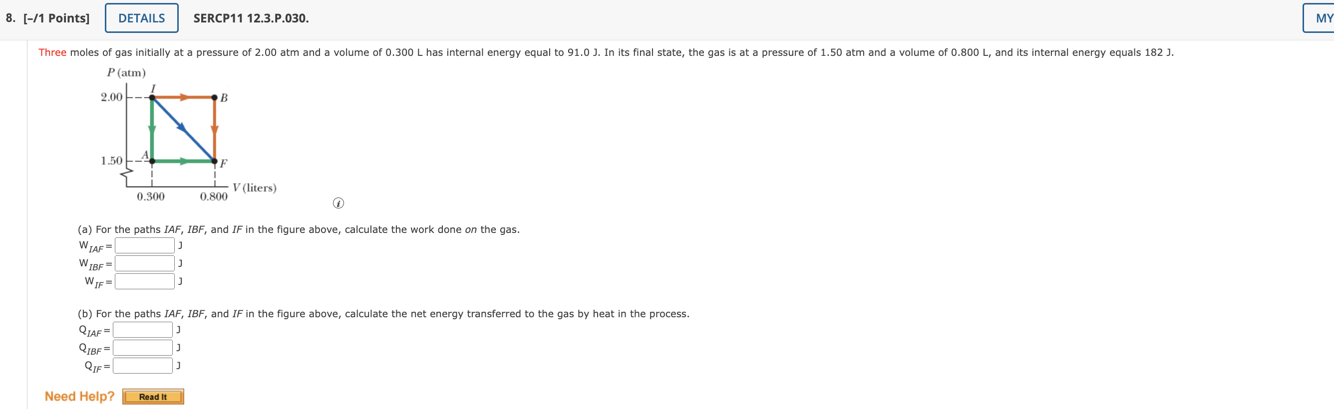 (i)
(a) For the paths IAF, IBF, and IF in the figure above, calculate the work done on the gas.
\( \begin{array}{cr}\mathrm{W