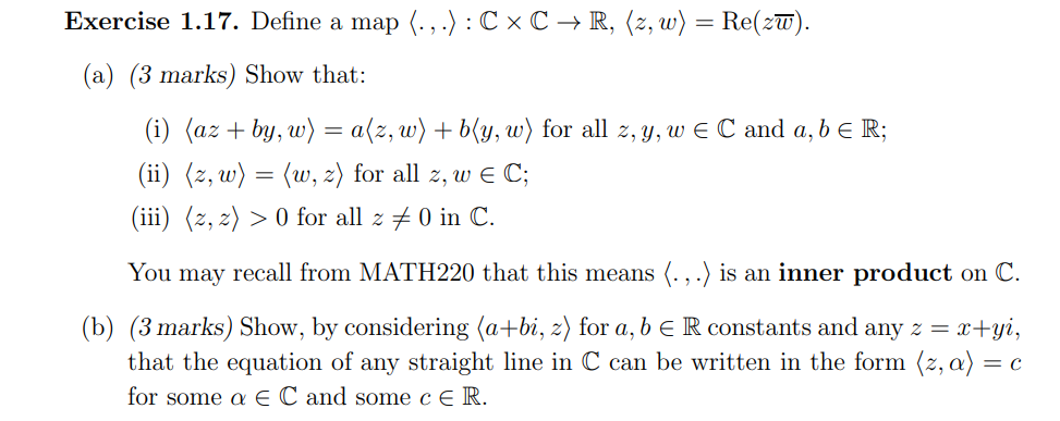 Solved Exercise 1.17. Define a map (...):C ⓇC → R, (2, w) = | Chegg.com