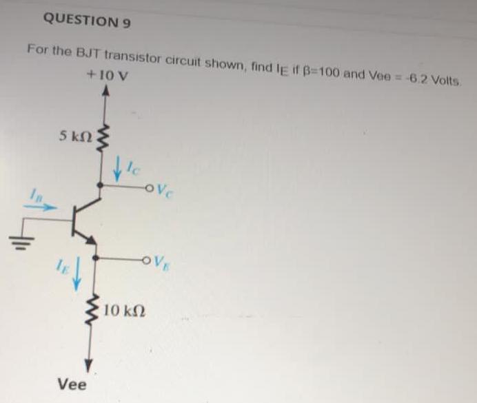 Solved QUESTION 9 For the BJT transistor circuit shown, find | Chegg.com