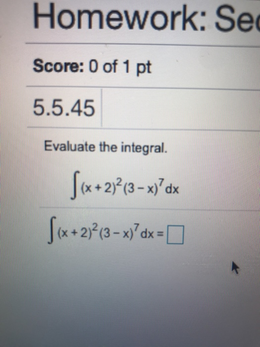 Solved Homework: Se Score: 0 of 1 pt 5.5.45 Evaluate the | Chegg.com