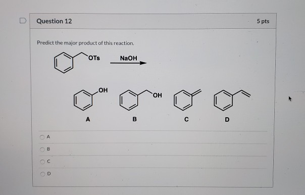 Solved Question 12 5 pts Predict the major product of this | Chegg.com
