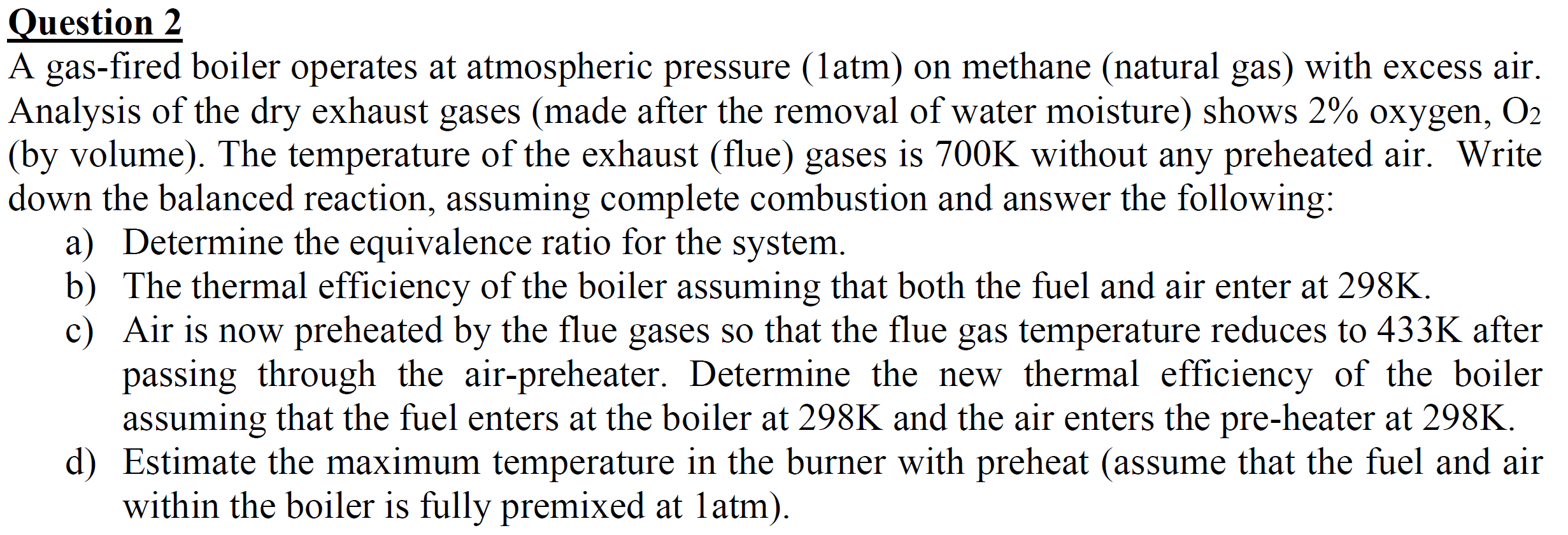 Solved Question 2 A gas-fired boiler operates at atmospheric | Chegg.com