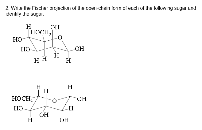 Solved 2. Write the Fischer projection of the open-chain | Chegg.com