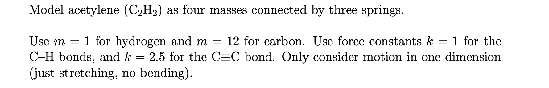 Model Acetylene (c2h2) As Four Masses Connected By 