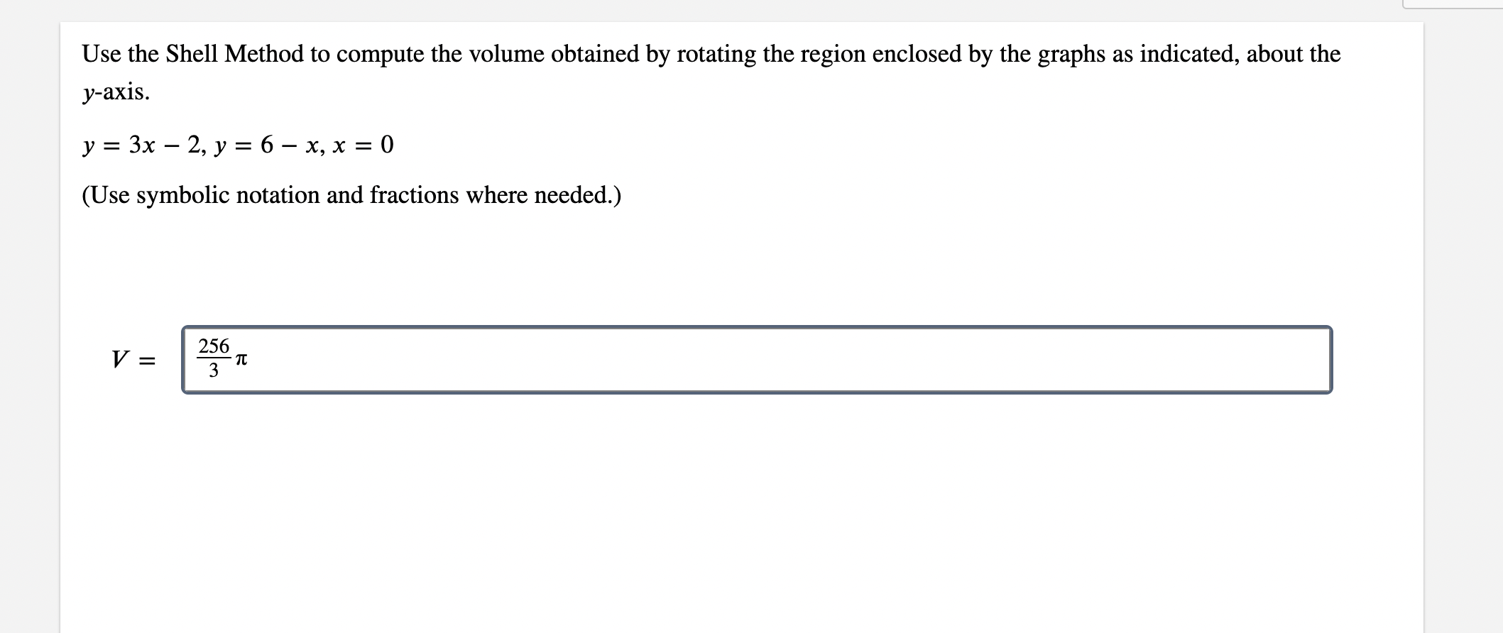 Use the Shell Method to compute the volume obtained by rotating the region enclosed by the graphs as indicated, about the \( 