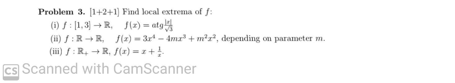 Solved Problem 3. [1+2+1] Find local extrema of f : (i) | Chegg.com