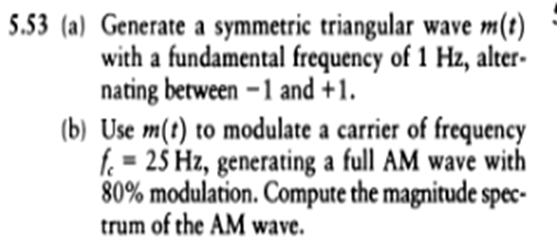 Solved 5.52 Use MATLAB to generate and display an AM wave | Chegg.com