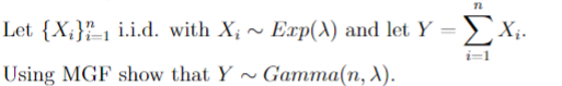 Solved Let {Xi}i=1n i.i.d. with Xi∼Exp(λ) and let Y=∑i=1nXi. | Chegg.com