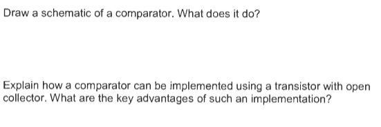 Solved Draw a schematic of a comparator. What does it do? | Chegg.com