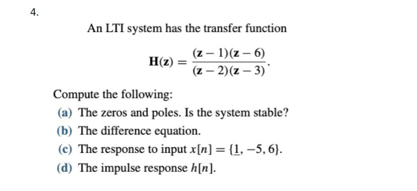 Solved 4. . An LTI system has the transfer function (z - | Chegg.com