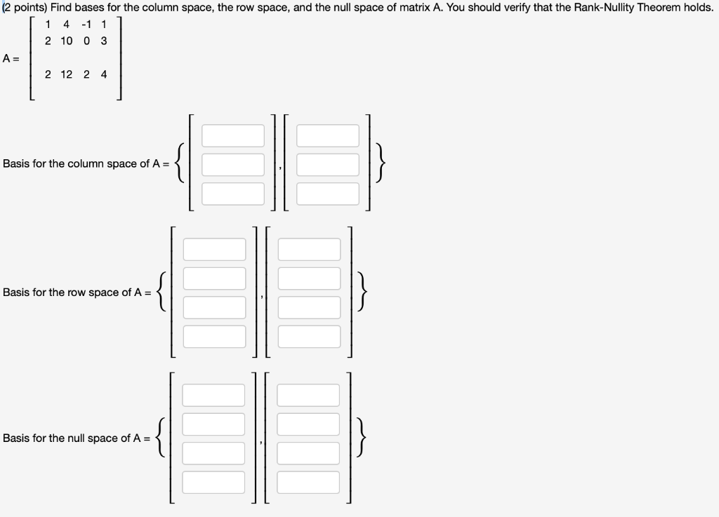 Solved 2 points Find bases for the column space the row Chegg