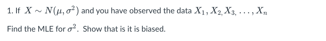 Open Math Problem Mle Solved Find MLE. Show it is biased. | Chegg.com