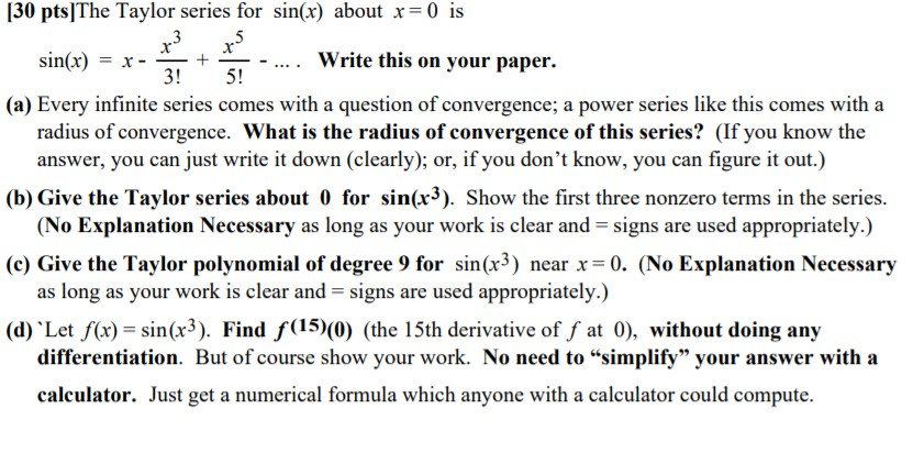 Solved [30 pts]The Taylor series for sin(x) about x = 0) is | Chegg.com