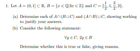 Solved 1. Let A=(0,1]⊂R,B={x∈Q∣3x∈Z} and C={21,1,23,2}. (a) | Chegg.com