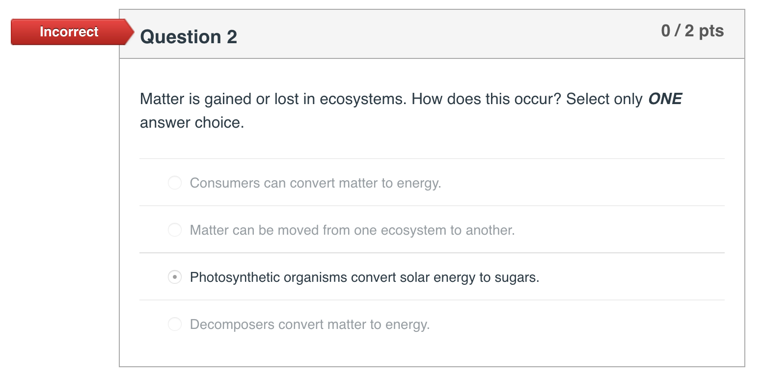 Solved Incorrect Question 2 072 pts Matter is gained or lost | Chegg.com