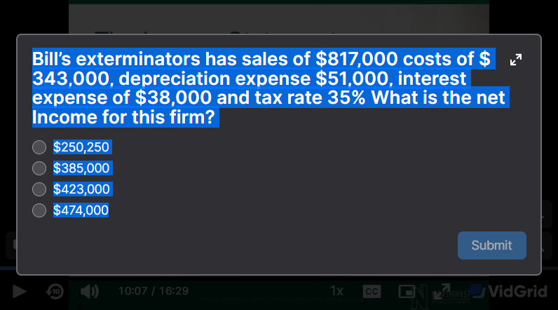 Bills exterminators has sales of \( \$ 817,000 \) costs of \( \$ k^{7} \) 343,000, depreciation expense \( \$ 51,000 \), int