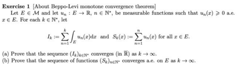 Exercise 1 [About Beppo-Levi monotone convergence 