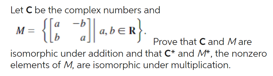 Solved Let C Be The Complex Numbers And M={[ab−ba]∣a,b∈R}. | Chegg.com