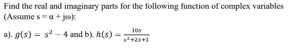 Solved Find the real and imaginary parts for the following | Chegg.com
