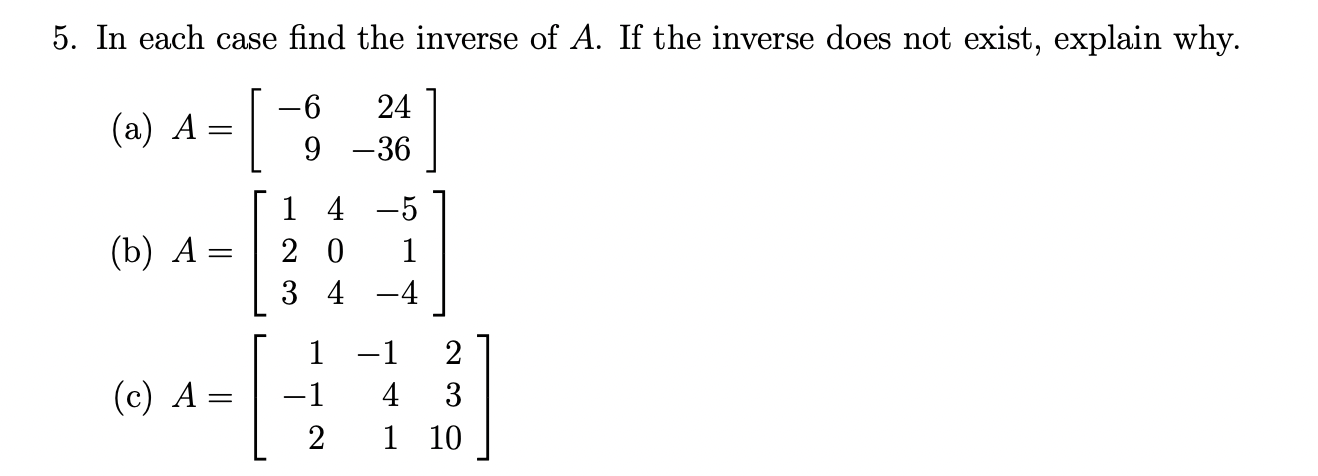 Solved 5. In Each Case Find The Inverse Of A. If The Inverse | Chegg.com