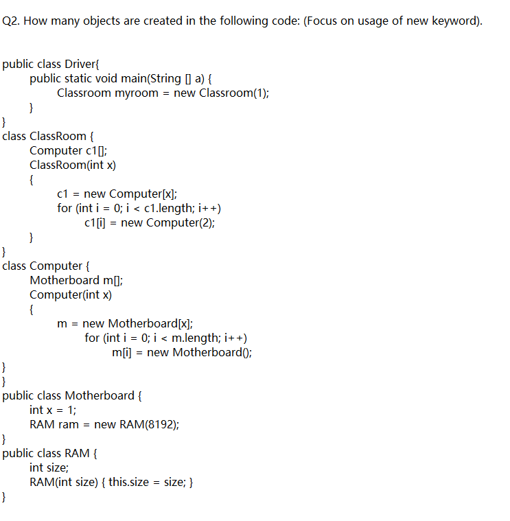Solved Q2. How many objects are created in the following | Chegg.com