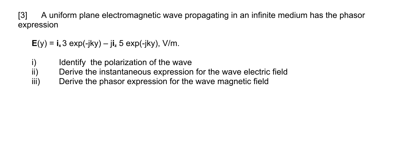 Solved [3] A uniform plane electromagnetic wave propagating | Chegg.com