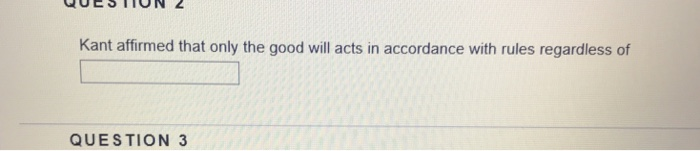 Solved Kant affirmed that only the good will acts in | Chegg.com