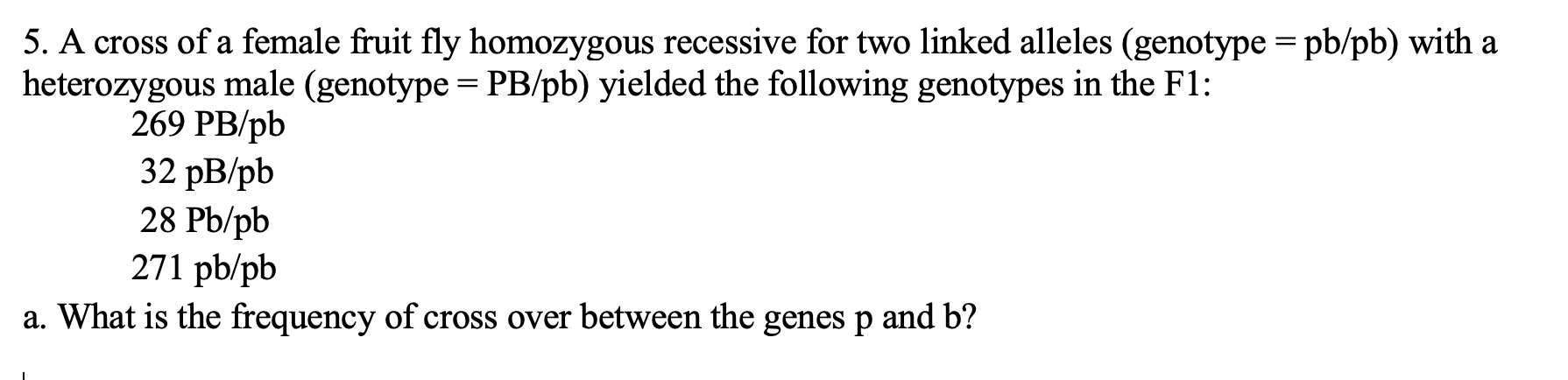 Solved 5. A Cross Of A Female Fruit Fly Homozygous Recessive | Chegg.com