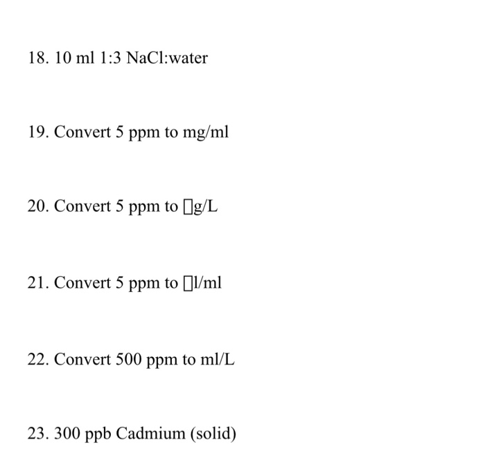 solved-18-10-ml-1-3-nacl-water-19-convert-5-ppm-to-mg-ml-chegg