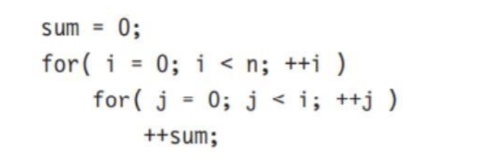 sum = 0; for(i = 0; i < n; ++i). for(j = 0; j <i; ++j) ++sum;