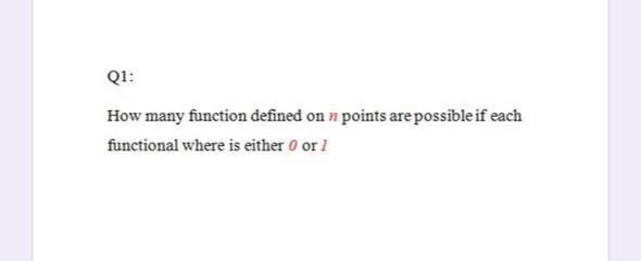 Solved Q1: How many function defined on n points are | Chegg.com