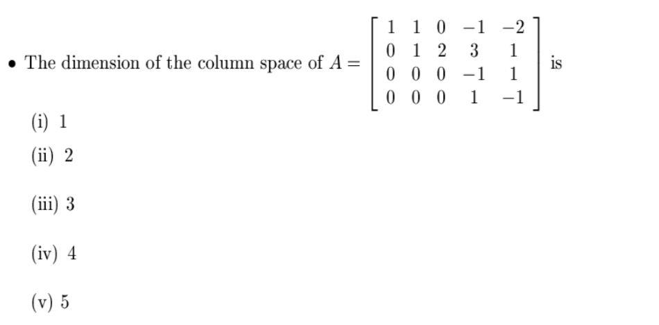 Solved • The dimension of the column space of A= 1 1 0 -1 -2 | Chegg.com