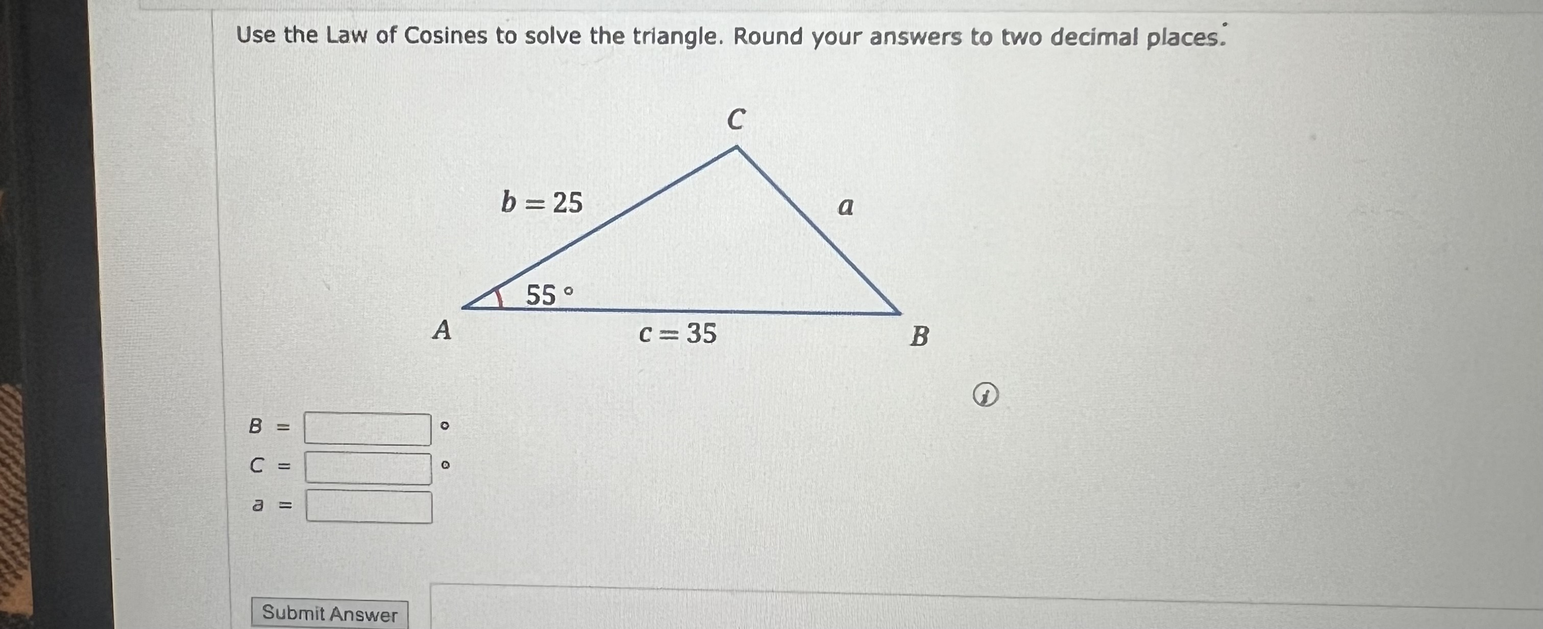 Solved Use The Law Of Cosines To Solve The Triangle. Round 