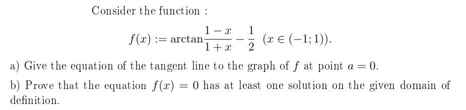 Solved Consider the function : 1-2 f(x):= arctan 1+ 1 (x € | Chegg.com