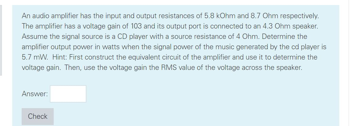 Solved An audio amplifier has the input and output | Chegg.com