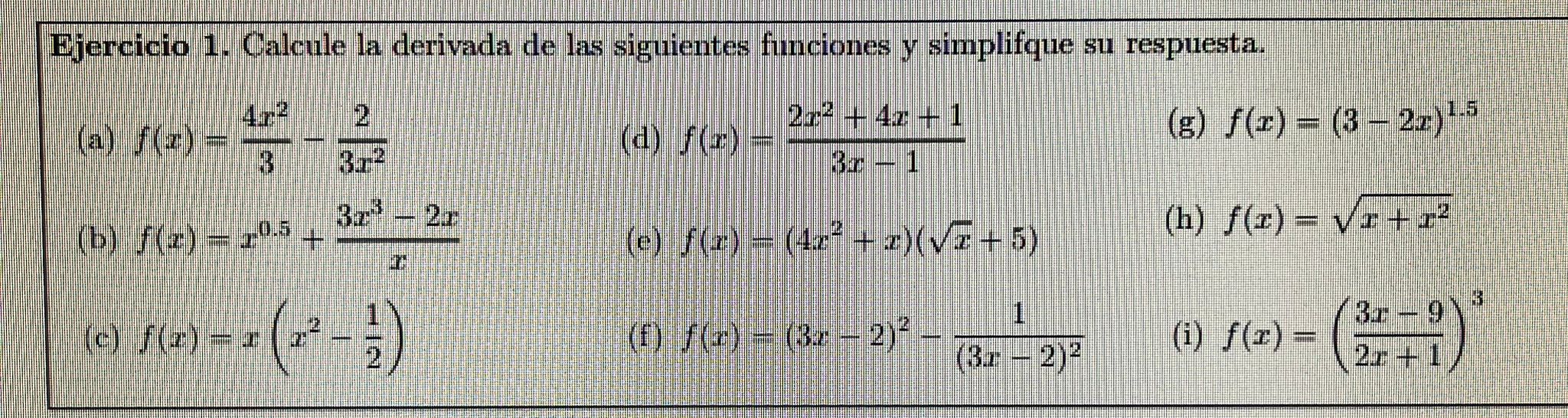 Ejercicio 1. Calcule la derivada de las siguientes funciones y simplifque su respuesta. (a) \( f(x)=\frac{4 x^{2}}{3}-\frac{2