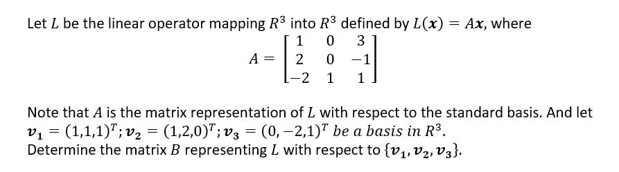 Solved = Let L be the linear operator mapping R3 into R3 | Chegg.com