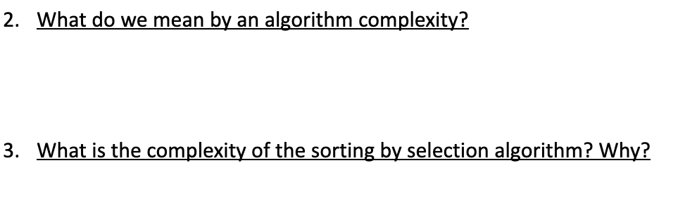 Solved 2. What do we mean by an algorithm complexity? 3. | Chegg.com