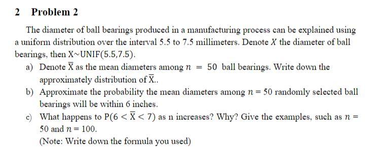 Solved 2 Problem 2 The diameter of ball bearings produced in | Chegg.com