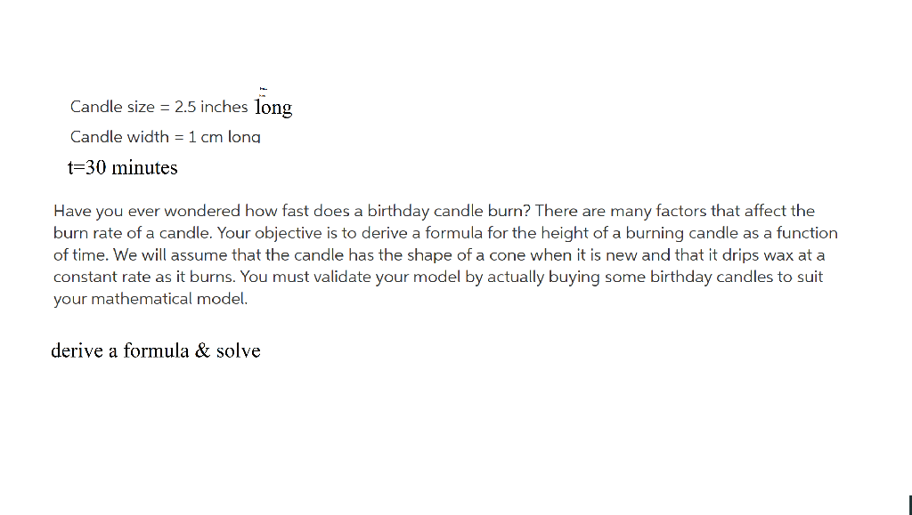 Solved Candle size = 2.5 inches long Candle width = 1 cm